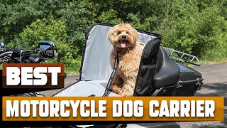 Best Motorcycle Dog Carrier In 2024  Top 10 Motorcycle Dog Carriers Review