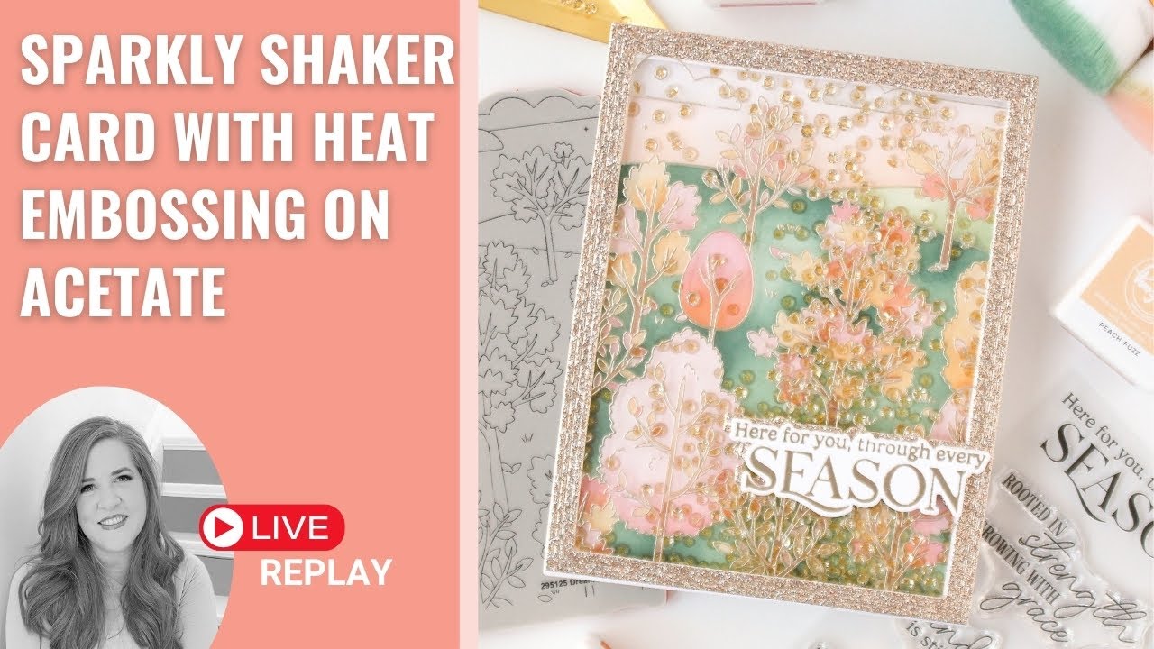 LIVE with Carissa ✨ Sparkly Shaker Card with Dreamer's Forest & Heat Embossing on Acetate