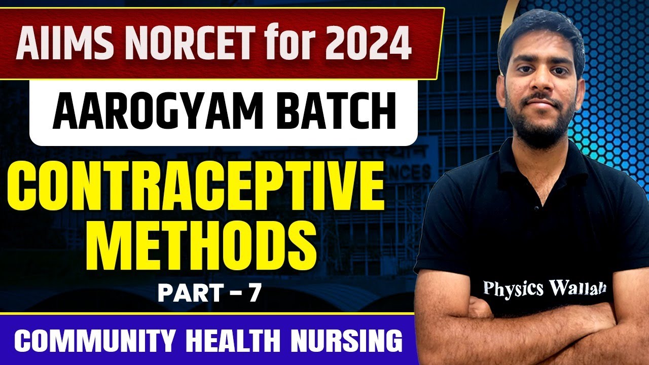 Contraceptive Methods - Part-7 | Community Health Nursing | AIIMS NORCET 6 2024