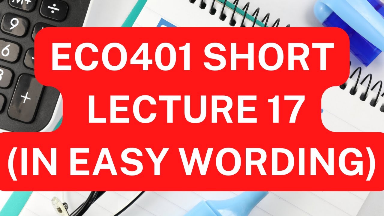 ECO401 Short lecture 17 in Easy Wording-