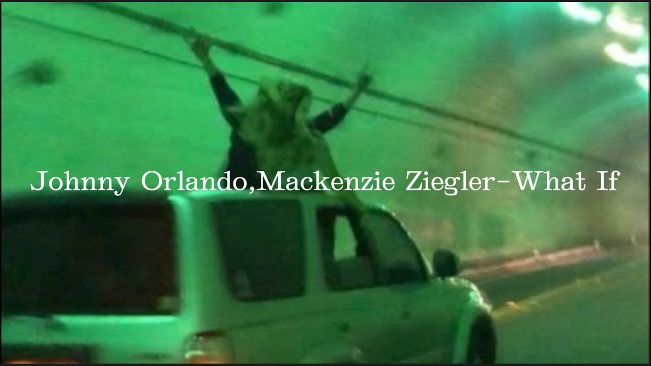 Johnny Orlando, Mackenzie Ziegler-What If[slowed n reverb]