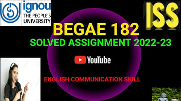 BEGAE 182 solved assignment🖕 2022-23 || ENGLISH COMMUNICATION SKILL || #IGNOUStudentsSupport