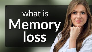 Understanding "Memory Loss": An Essential Guide for English Learners