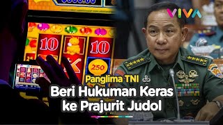 Ancaman Tegas Panglima TNI Untuk Prajurit yang Main Judi Online