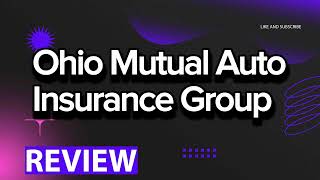 Ohio Mutual Auto Insurance Group review, pros and cons, legit, quote (update 2024)