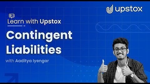 Contingent liabilities | Learn with Upstox ft. Aaditya Iyengar