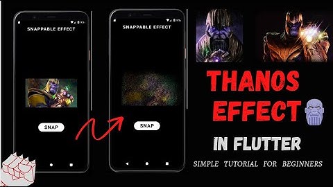 THANOS EFFECT IN FLUTTER || FLUTTER TUTORIAL || SNAPPABLE EFFECT