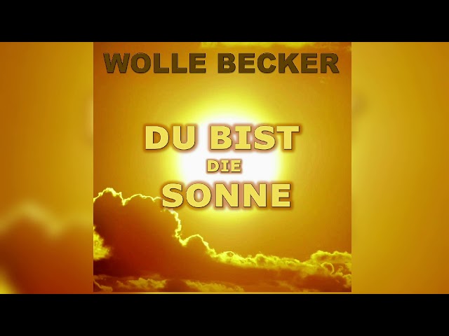 Wolle Becker - Du Bist Die Sonne