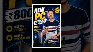 🔥 New PC ₹8000 😱 Best Budget Deal !