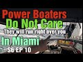 Power boaters will mow you down and do not care