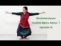 Bharatanatyam basics episode 18 kudittamettu adavu 1