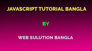 JavaScript Tutorial Bangla | JavaScript for Beginners to Advance