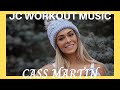 Cass Martin Workout [JC Best Workout Music #9 ]