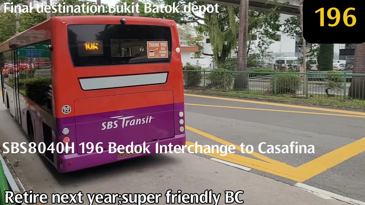[SBST](Retire soon;SBS5027S ads gone) SBS8040H 196 Bedok Interchange to Casafina