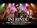 INI RINDU | SKA ROCK COVER | ENGLISH VERSION | AI BAND
