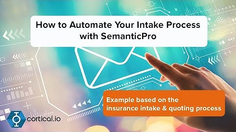 Demo: How to Automate Your Intake Process with Cortical.io SemanticPro