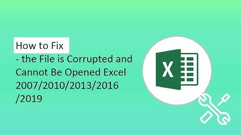 How to Fix- the File is Corrupted and Cannot Be Opened Excel 2007/2010/2013/2016/2019
