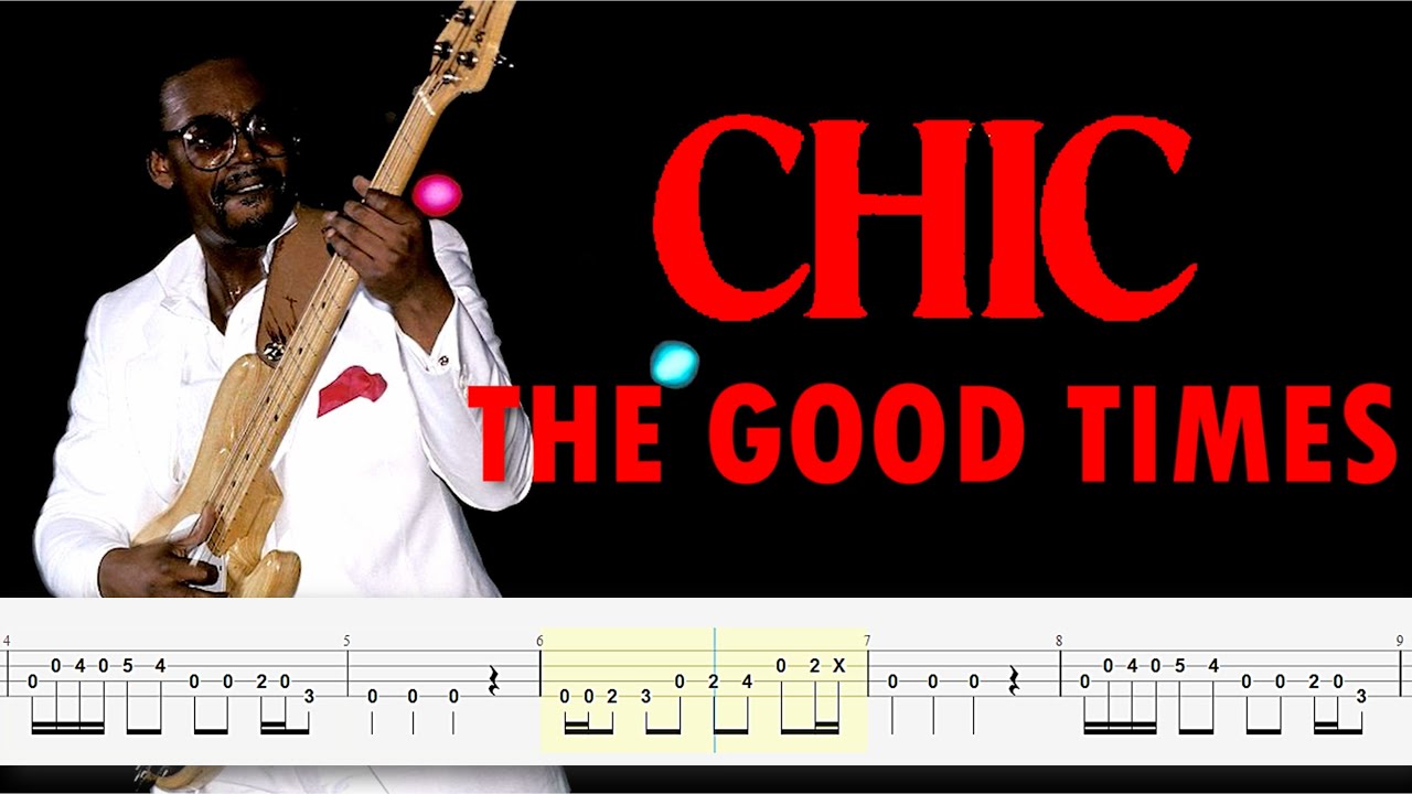 Бас тайм. Chic good times Bass Tab. Chic good times. Bernard Edwards good times Bass Tab.