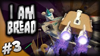 [3] STARCH WARS! Zero GRAVITY! Bagel Race! | I Am Bread