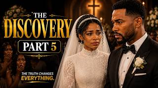 THE DISCOVERY PART 5 | He Finally Learns the Truth… But Is It Too Late