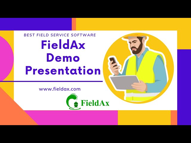 FieldAx Demo Presentation -  How to Use FieldAx FSM Software