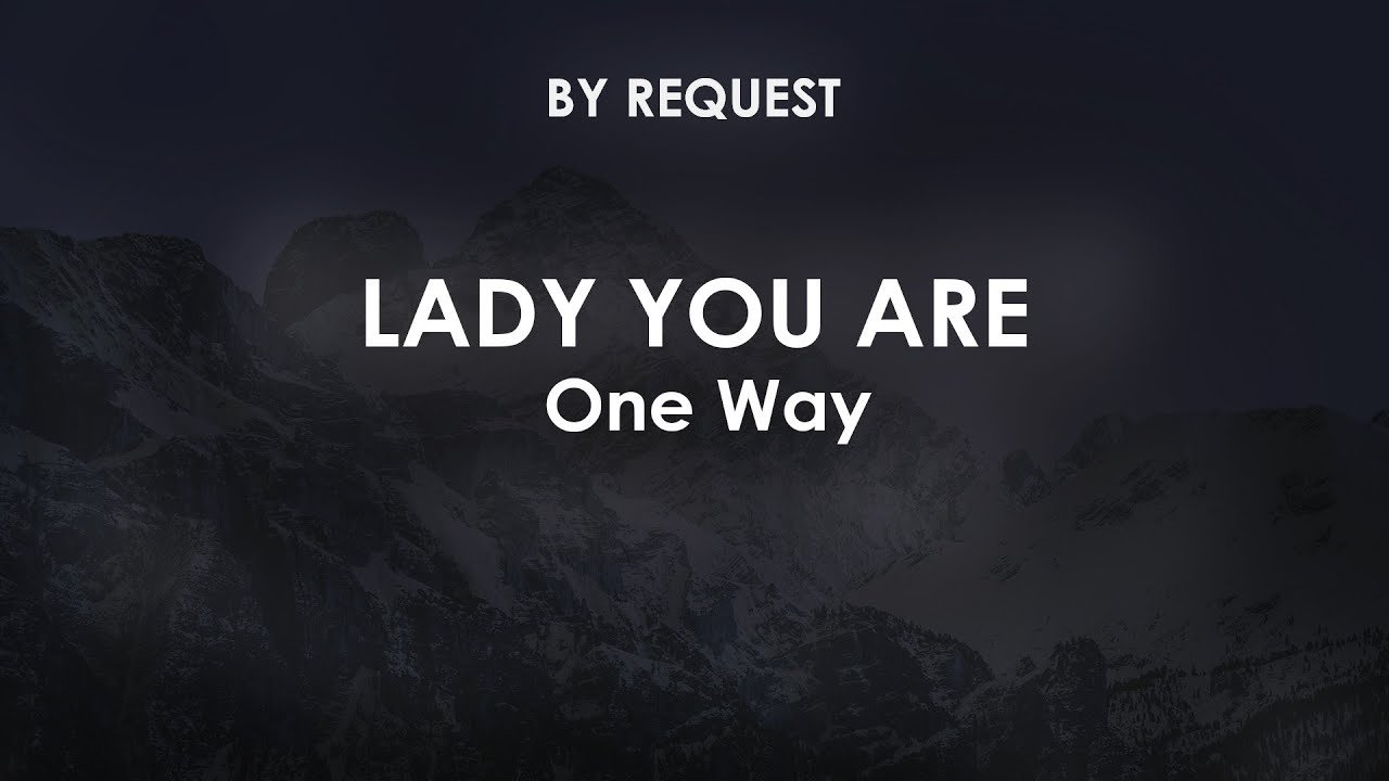 Lady You Are | One Way - YouTube