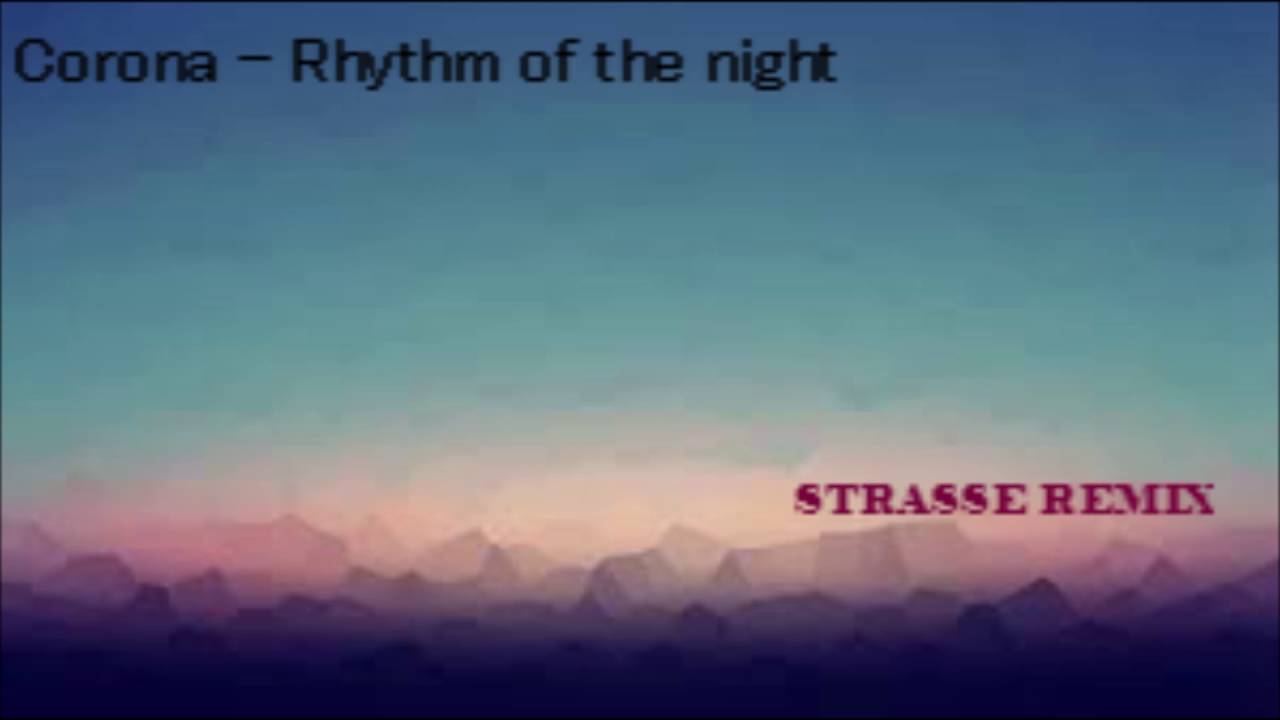 Feel The Beat Of The Rhythm Of The Night Remix