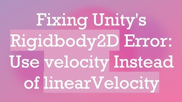 Fixing Unity