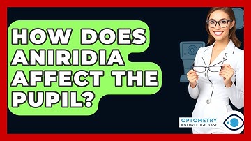 How Does Aniridia Affect The Pupil? - Optometry Knowledge Base