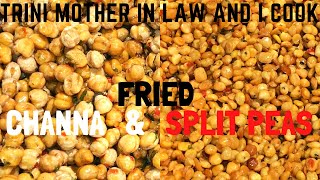 FRIED CHANNA(CHICKPEAS) AND SPLIT PEAS | Trini Cookbook