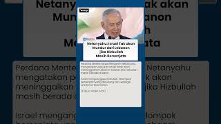 Netanyahu Tegaskan Israel Tak Akan Mundur, Hizbullah Masih Jadi Alasan Utama