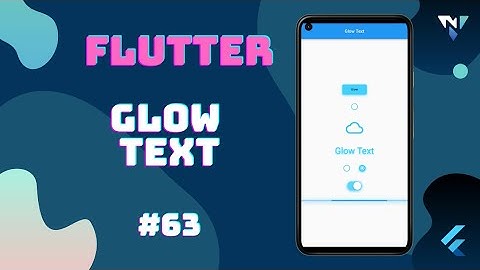@Google #Flutter Tutorial for Beginners #63: Fun with Glow Text in Flutter