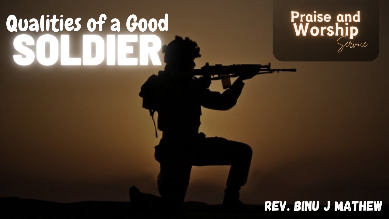 Qualities of a Good Soldier | Part 2 | Rev. Binu J Mathew | 4th Service