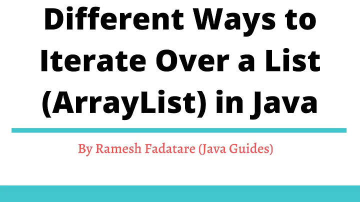 Different Ways to Iterate Over a List (ArrayList) in Java