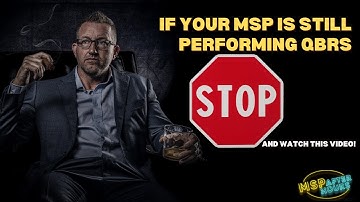 If Your MSP Currently Performs QBRs,  STOP and watch this