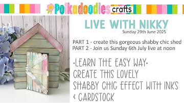 How to create a cute shabbyshed/beach hut/house Part 1 - Craft live with Polkadoodles