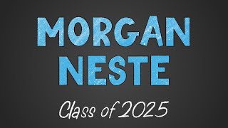 Morgan Neste - 2025 Graduation Slideshow