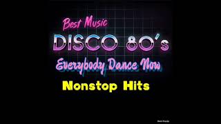 Everybody Dance Now The Best Disco 80's Nonstop Hits