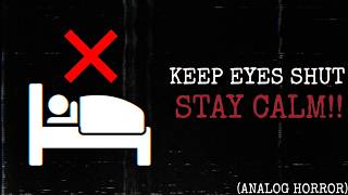 If You Wake Up Paralyzed, Never Open Your Eyes | Analog Horror
