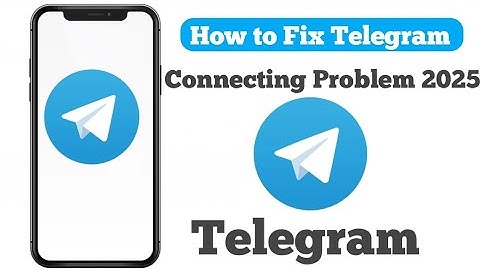 How to Fix Telegram Connecting Problem 2025