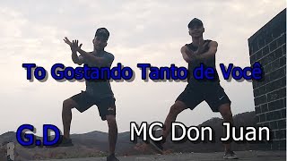 MC Don Juan - To Gostando Tanto de Você Coreografia