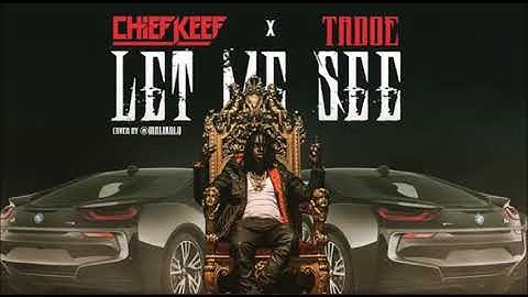 Chief Keef Feat Tadoe "Let Me See" (Unrelaesed Snippet LQ)