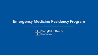 Emergency Medicine Residency Program Preview | UnityPoint Health - Des Moines