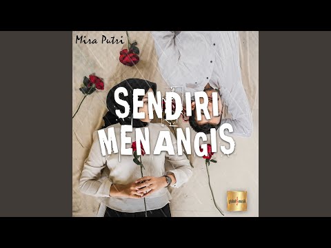 Sendiri Menangis - Mira Putri