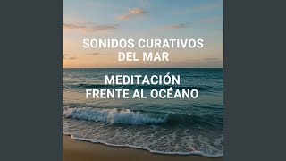 Sonidos Curativos del Mar, Tranquilidad Bajo el Cielo Azul - El Canto Del Mar