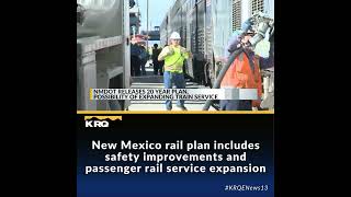 New Mexico rail plan includes safety improvements and passenger rail service expansion