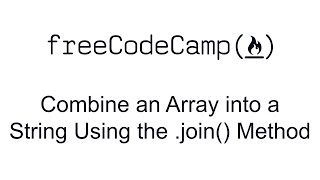 Combine an Array into a String Using the join Method