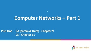 Computer Networks Part 1- Plus One Computer Application (Comm & Hum) Chapter 9 / C S Chapter 11
