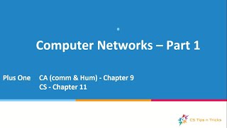 Computer Networks Part 1- Plus One Computer Application (Comm & Hum) Chapter 9 / C S Chapter 11