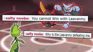 Salty Noobs Cannot FATHOM Leavanny. Salty Noobs Cannot FATHOM Leavanny.